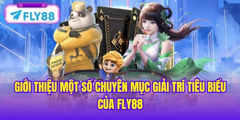 Giới thiệu một số chuyên mục giải trí tiêu biểu của Fly88