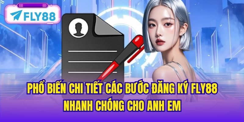 Phổ biến chi tiết các bước đăng ký FLY88 nhanh chóng cho anh em