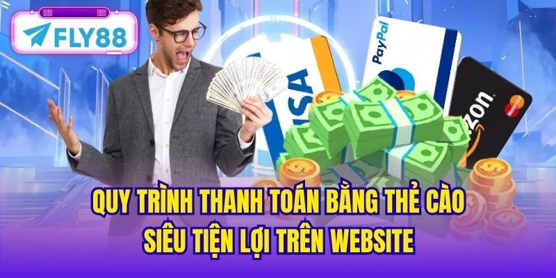 Quy trình thanh toán bằng thẻ cào siêu tiện lợi trên website