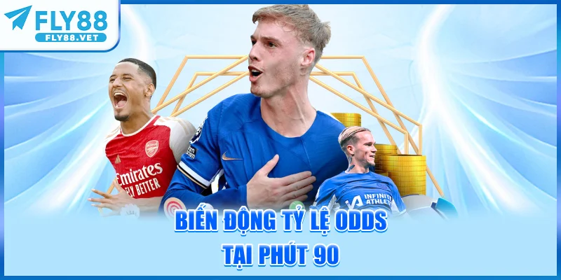 Biến Động Tỷ Lệ Odds Tại Phút 90