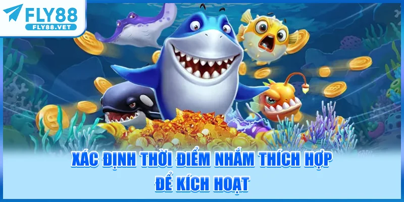 Xác Định Thời Điểm Nhắm Thích Hợp Để Kích Hoạt