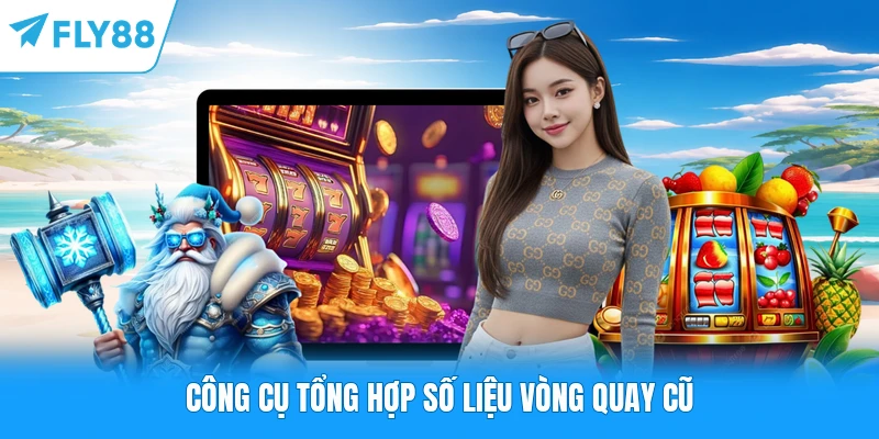 Công cụ tổng hợp số liệu vòng quay cũ