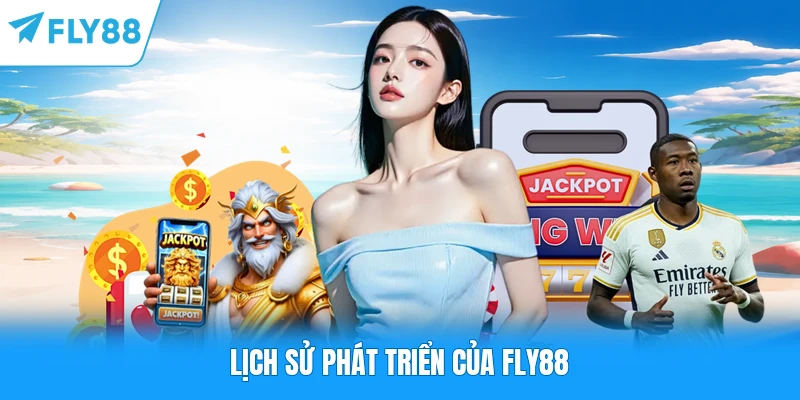 Lịch sử phát triển của FLY88