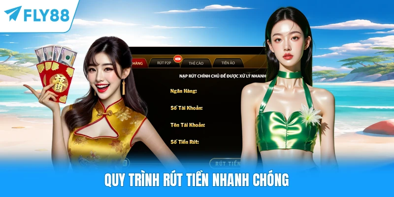 Quy trình rút tiền nhanh chóng