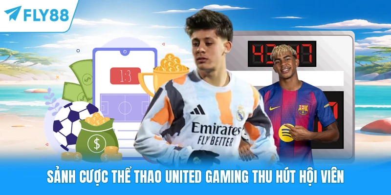 Sảnh cược thể thao United Gaming thu hút hội viên