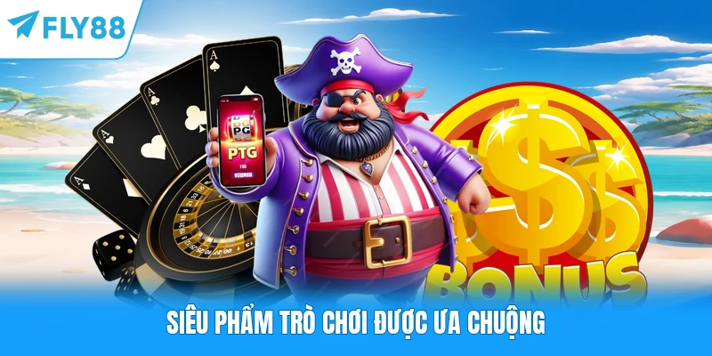 Siêu phẩm trò chơi được ưa chuộng