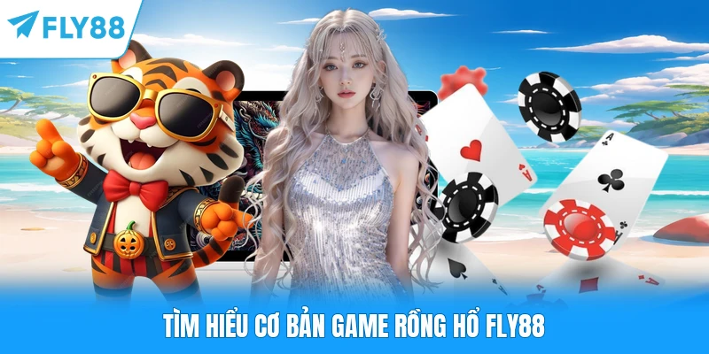 Tìm hiểu cơ bản game Rồng Hổ FLY88