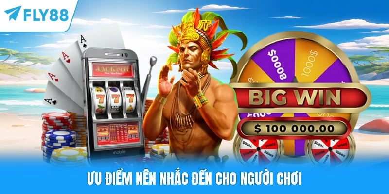Ưu điểm nên nhắc đến cho người chơi