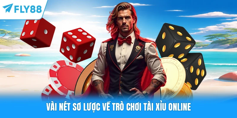 Vài nét sơ lược về trò chơi tài xỉu online